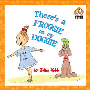 There's a Froggie on my Doggie by Billie Webb