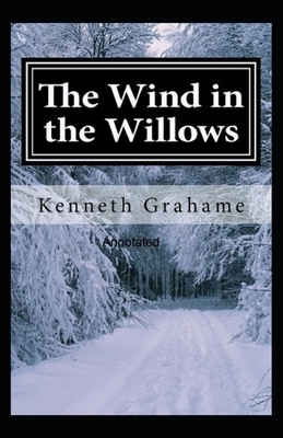 The Wind in the Willows Annotated by Kenneth Grahame