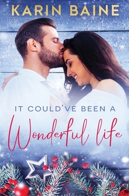 It Could've Been a Wonderful Life by Karin Baine