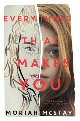 Everything That Makes You by Moriah McStay