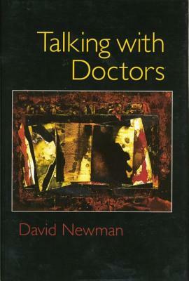 Talking with Doctors by David Newman