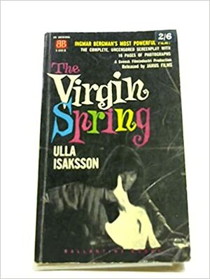 The Virgin Spring by Ulla Isaksson