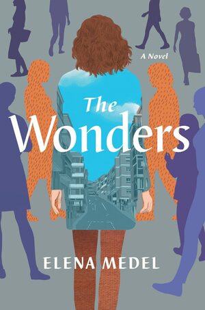 The Wonders by Elena Medel, Elena Medel