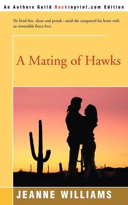 A Mating of Hawks by Jeanne Williams