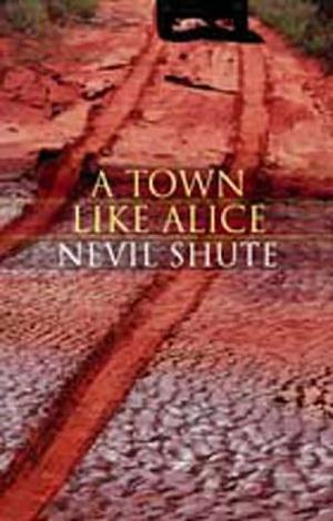 A Town Like Alice by Nevil Shute