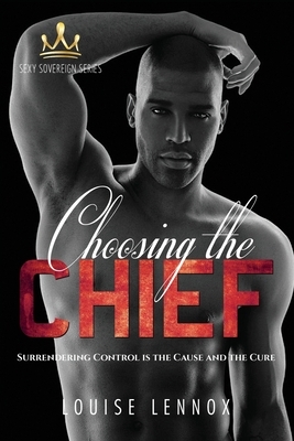 Choosing The Chief: An African Royal Romance by Louise Lennox