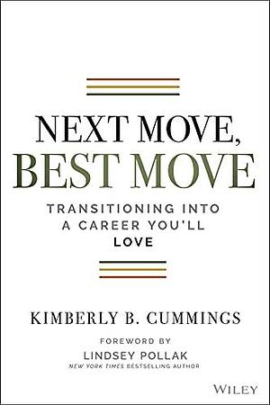 Next Move, Best Move: Transitioning Into a Career You'll Love by Kimberly Brown, Kimberly Brown, Lindsey Pollak
