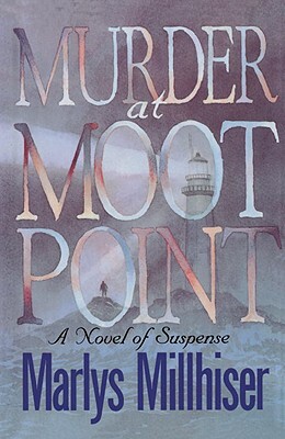 Murder at Moot Point by Marlys Millhiser