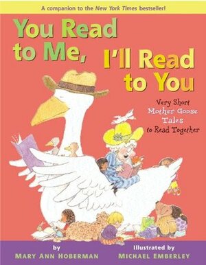 You Read to Me, I'll Read to You: Very Short Mother Goose Tales to Read Together by Mary Ann Hoberman, Michael Emberley