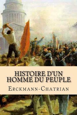 Histoire d'un homme du peuple by Erckmann-Chatrian