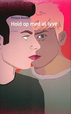 Hold op med at lyve by Philippe Besson, Philippe Besson