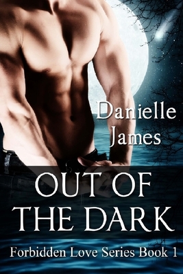 Out of the Dark by Danielle James