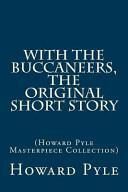 With the Buccaneers: The Original Short Story by Howard Pyle
