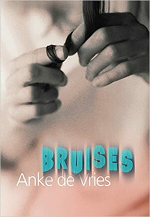 Bruises by Anke de Vries