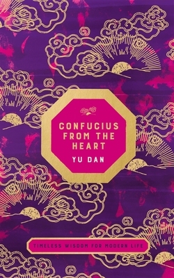 Confucius from the Heart by Yu Dan