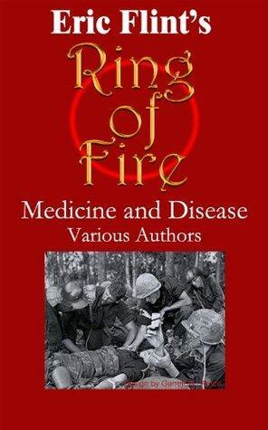 Medicine and Disease after the Ring of Fire by Brad Banner, Vincent W. Colgee, Kim Mackey, Gus Kritikos, Iver P. Cooper, Eric Flint