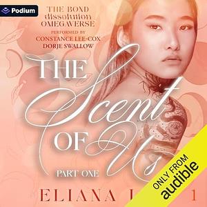 The Scent of Us: Part One by Eliana Lee