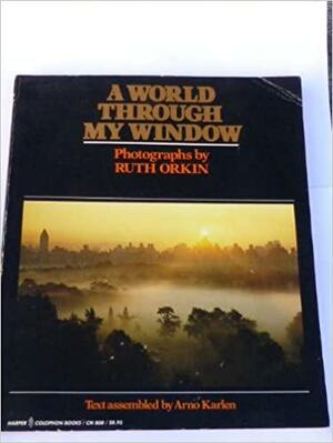 A World Through My Window by Ruth Orkin, Arno Karlen