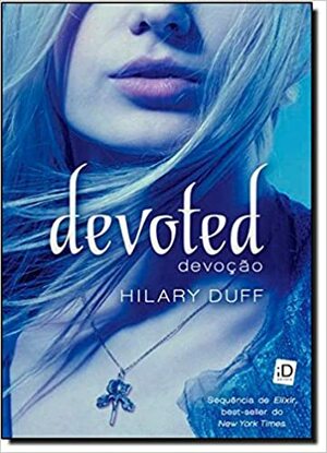 Devoted: Devoção by Hilary Duff
