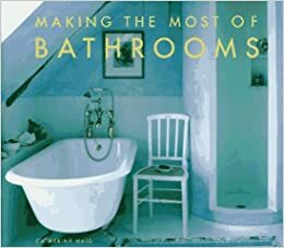 Making the Most of Bathrooms by Catherine Haig
