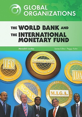 The World Bank and the International Monetary Fund by Meredith Lordan