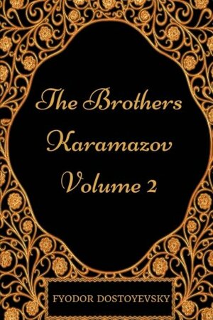 The Brothers Karamazov - Volume 2: By Fyodor Dostoyevsky & Illustrated by Fyodor Dostoevsky