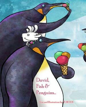 David, Fish & Penguins... by Omar Turcios
