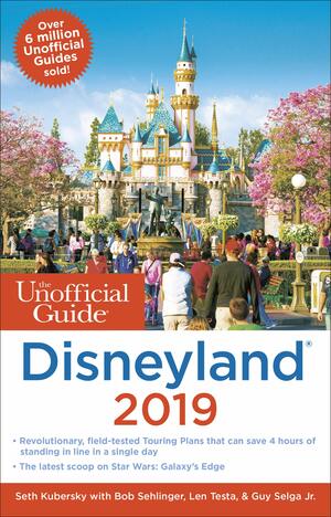 Unofficial Guide to Disneyland 2019 by Seth Kubersky