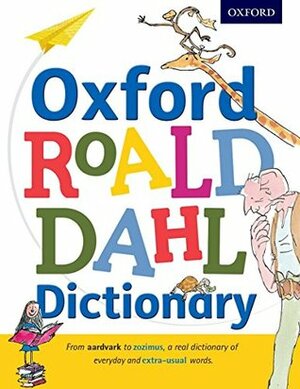 Oxford Roald Dahl Dictionary by Roald Dahl, Susan Rennie, Quentin Blake