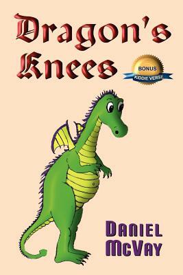 Dragon's Knees: Bonus Edition by Daniel McVay