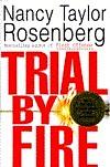Trial by Fire by Nancy Taylor Rosenberg
