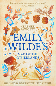 Emily Wilde's Map of the Otherlands by Heather Fawcett