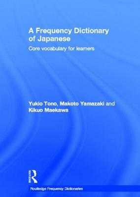 A Frequency Dictionary of Japanese by Makoto Yamazaki, Yukio Tono, Kikuo Maekawa