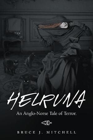 Helruna: An Anglo-Norse Tale of Terror by Bruce J. Mitchell