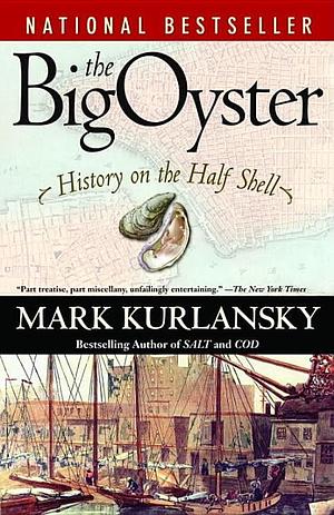 The Big Oyster by Mark Kurlansky, Mark Kurlansky