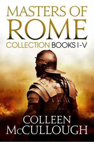 Masters of Rome Collection by Colleen McCullough