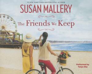 The Friends We Keep by Susan Mallery