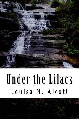 Under the Lilacs by Louisa May Alcott