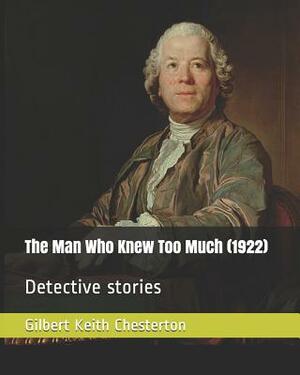 The Man Who Knew Too Much (1922): Detective Stories by G.K. Chesterton