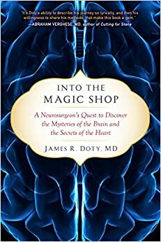 في متجر السحر : رحلة طبيب جراح لفهم ألغاز الدماغ وأسرار القلب by James R. Doty, د. جيمس ر. دوتي