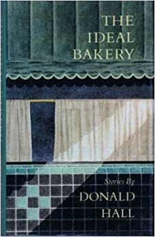 The Ideal Bakery by Donald Hall