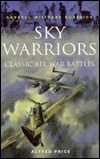 Sky Warriors: Classic Air War Battles by Alfred Price