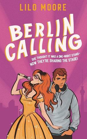 Berlin Calling by Lilo Moore