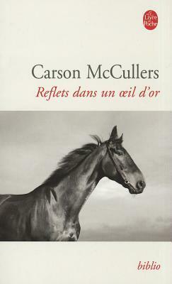 Reflets dans un œil d'or by Carson McCullers