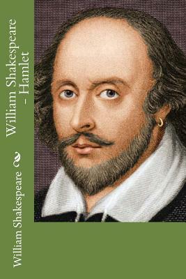 William Shakespeare - Hamlet by William Shakespeare