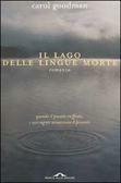 Il lago delle lingue morte by Carol Goodman