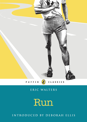 Run: Puffin Classics Edition by Eric Walters