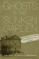 Ghosts in the Sunken Garden: The Founding and Early Years of Emporia State University 1855-1877 by Mary K. Zimmerman