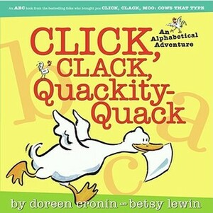 Click, Clack, Quackity-Quack: An Alphabetical Adventure by Betsy Lewin, Doreen Cronin