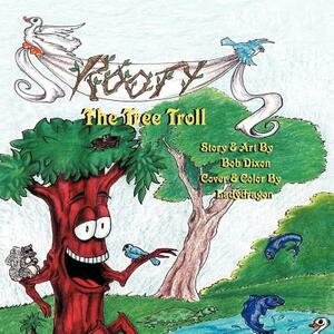 Rooty the Tree Troll by Bob Dixon
